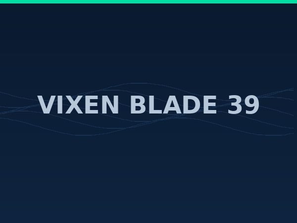 Vixen Blade 39mm